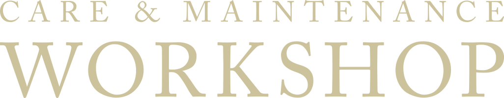 CARE & MAINTENANCE WORKSHOP